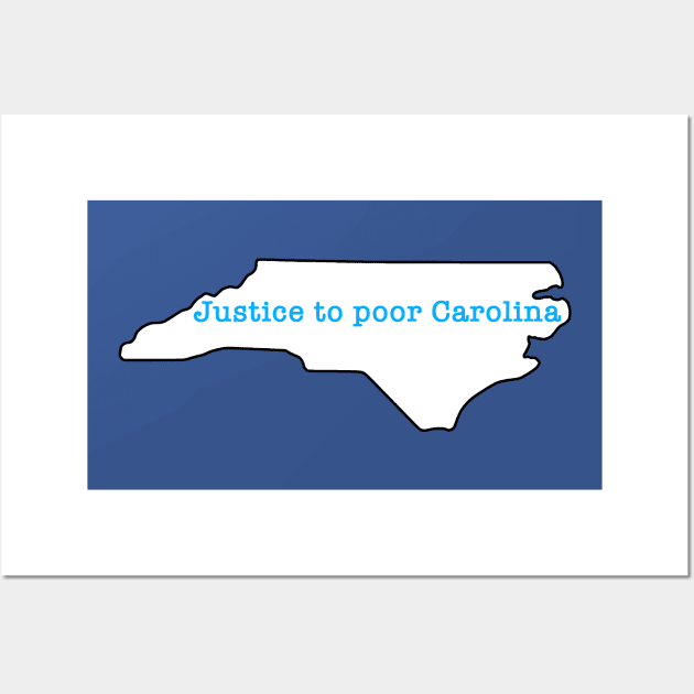 Justice to Poor Carolina V.3 Wall Art by Aeriskate